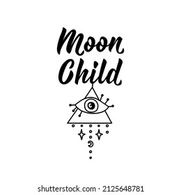 Moon Child. Lettering. Can be used for prints bags, t-shirts, posters, cards. Calligraphy vector. Ink illustration