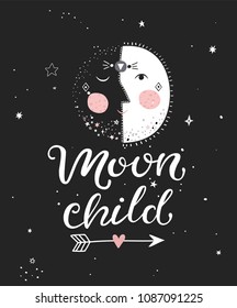 Moon child -   poster with hand drawn lettering.   Magic vector illustration with moon and different elements of space. 