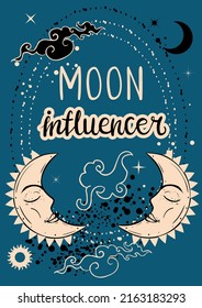 Moon influencer. Trendy alchemy moon poster. Hand drawn vintage label with a retro moon and lettering. For apparel t shirt fashion design 