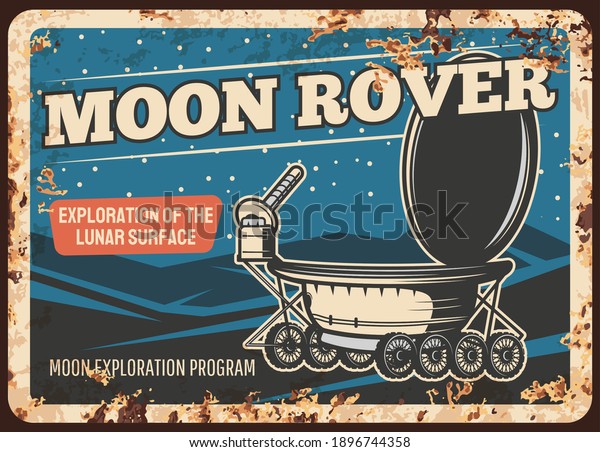 Moon rover walk on lunar surface vector rusty\
metal plate. Outer space explore vintage rust tin sign. Galaxy\
exploration, cosmos colonization mission vintage card, universe\
investigation retro\
poster