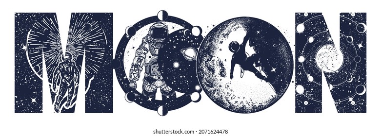 Moon slogan. Lettering art. Astronauts and night sky. Double exposure print. Black and white surreal graphic. Spaceman and new planets. Symbol of astronomy, science and universe. Sacred geometry 