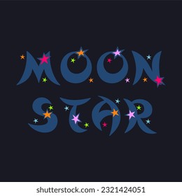 Moon star typography slogan for t shirt printing, tee graphic design. 