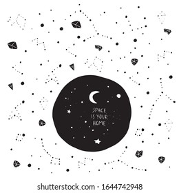 Moon and stars, constellation cards and phrases space is your home. Vector Illustration for a wall art design, poster, greeting card, printing.Ethnic collection, design isolated on white background.