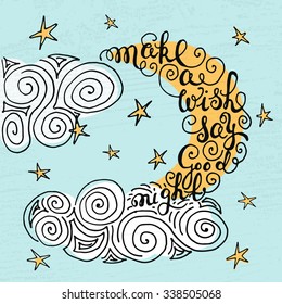 Moon and stars with hand drawn typography poster. Romantic quote "Make a wish say good night" on textured background for postcard or save the date card. Inspirational vector typography.