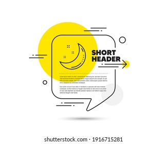 Moon and stars line icon. Speech bubble vector concept. Night sign. Sleep symbol. Moon stars line icon. Abstract bubble balloon badge. Vector
