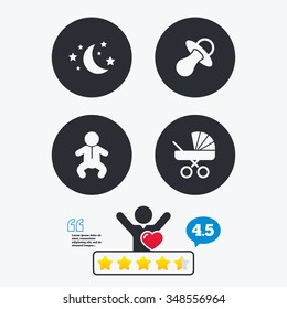 Moon and stars symbol. Baby infants icon. Buggy and dummy signs. Child pacifier and pram stroller. Star vote ranking. Client like and think bubble. Quotes with message.