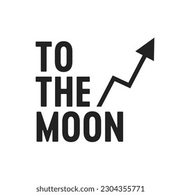 To The Moon Text, Meme Quote, Funny Quote, Moon Icon, Economy Graph, Stock Graph, Economic Graph, Stock Market Exchange, Crypto Currency, Vector