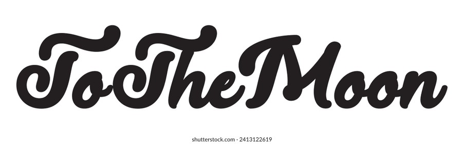 to the moon text on white background.