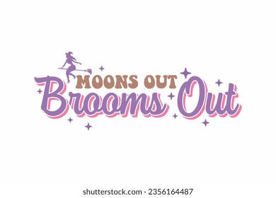 Moons out brooms out Halloween witch  T shirt design