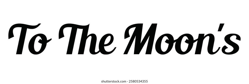 to the moon's text for T-shirt and other use on white background.