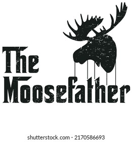 Moose father, wild deer father theme on the god father. Isolated black silhouette moose or wild deer on white background Vintage retro print, poster, icon. Vector Illustration