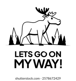 Moose with lets go on my way text, glyph sticker 

