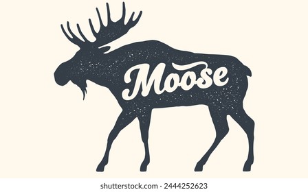 Moose. Lettering, typography. Animal silhouette moose, lettering Moose. Creative graphic design. Vintage poster, drawing, typography banner, hand drawn wild symbol, t-shirt print. Vector Illustration