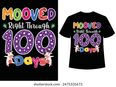 Mooved right through 100 days Kindergarten cute kids school students T-shirt design.
