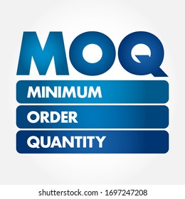 MOQ - Minimum Order Quantity acronym, business concept background