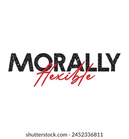 morally flexible text on white background.