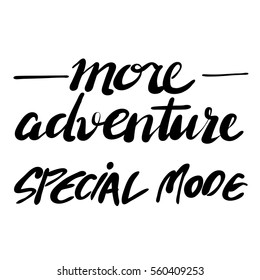 More adventure, special mode, Hand drawn Lettering, Vector Artwork