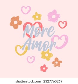 More Amor,  is more love and heart, flowers, Graphic design print t-shirts fashion, illustration, vector, posters, cards, stickers, mug