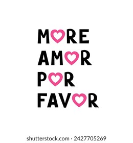 more amor por favor with hearts, love phrase. Vector Illustration for backgrounds, covers and packaging. Image can be used for card, poster, sticker and textile. Isolated on white background.