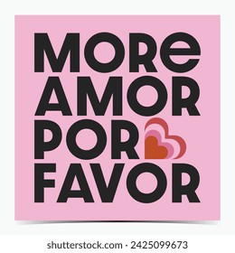 More amor por favor Valentine's Day greeting card, poster, template, label with pink background and colorful heart