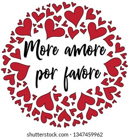 More amore por favore. Romantic hand drawn typography quote for posters, t shirts, wedding decorations, Valentine day. Calligraphy