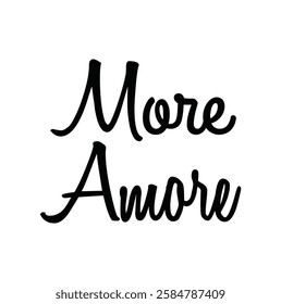 more amore text for T-shirt and other use on white background.