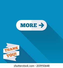 More with arrow sign icon. Details symbol. Website navigation. White flat icon with long shadow. Paper ribbon label with Thank you text. Vector