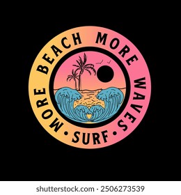 More Beach More Waves Surf Typography colourful summer graphic tee design