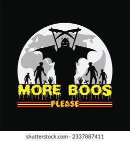 More boos please 6 t-shirt design. Here You Can find and Buy t-Shirt Design. Digital Files for yourself, friends and family, or anyone who supports your Special Day and Occasions.