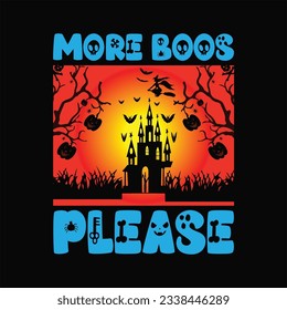 More boos please 8 t-shirt design. Here You Can find and Buy t-Shirt Design. Digital Files for yourself, friends and family, or anyone who supports your Special Day and Occasions.