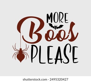 More Boos Please, Ghost, Spooky Season, witch, Halloween Funny, t shirt