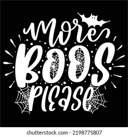 More boos please Happy Halloween shirt print template, Pumpkin Fall Witches Halloween Costume shirt design