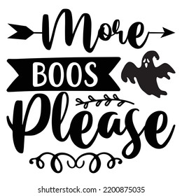 More boos please Happy Halloween shirt print template, Pumpkin Fall Witches Halloween Costume shirt design