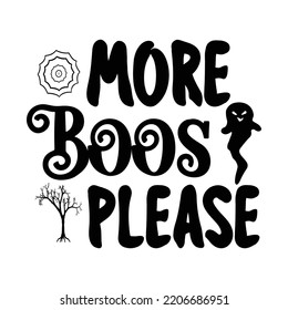 More boos please Happy Halloween shirt print template, Pumpkin Fall Witches Halloween Costume shirt design