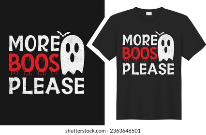 More boos please t shirt design. graphic  typography Halloween holiday horror tee shirt. creative vector t shirt. Isolated on black background. Perfect for print items and bags, poster, card, sticker