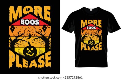 MORE BOOS PLEASE VECTOR,VINTAGE,HALLOWEEN T- SHIRT DESIGN



