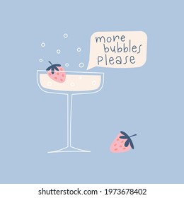 More bubbles please prosecco illustration. Champagne glass with strawberry. Cute hand drawn print with funny quote about sparkling wine . 