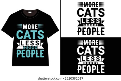 More Cats, Less People T-shirt design, cat typography t-shirt design, Cat day t shirt design