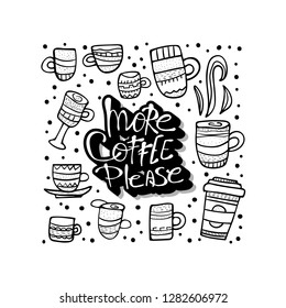 More coffee please lettering with mugs. Set of cups with hot beverage in doodle style. Poster template. Vector illustration.