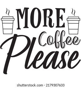 More Coffee Please Tshirt Design Vector Stock Vector (Royalty Free ...