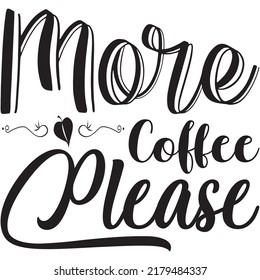 More Coffee Please t-shirt design vector file.