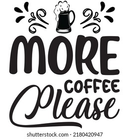 More Coffee Please t-shirt design vector file