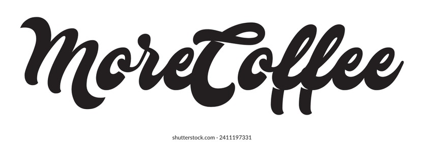 more coffee text on white background.