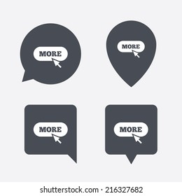 More with cursor pointer sign icon. Details symbol. Website navigation. Map pointers information buttons. Speech bubbles with icons. Vector
