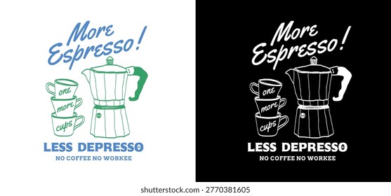 More Espresso Less Depresso Coffee Club Trendy T-shirt, Poster, Wall art, Hand-Drawn Illustration