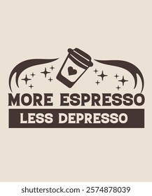 more espresso less depresso graphic design