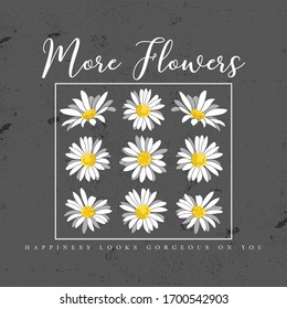 more flowers slogan with daisy flowers illustration