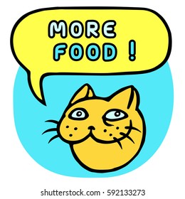 More food! Cartoon Cat Head. Speech Bubble. Vector Illustration. Funny cool emoticon character. Contour freehand digital drawing cute character. Blue background. Cheerful pet for web icons and shirt.