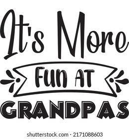It's More Fun at Grandpas t-shirt design vector file