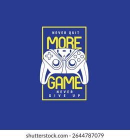 More Game Never Quit game pad vector graphic